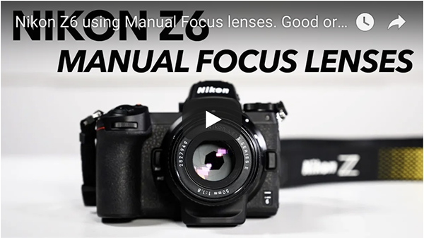 Nikon Z6 using Manual Focus lenses. Good or Bad?